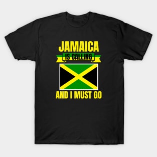 Jamaica Is Calling And I Must Go T-Shirt